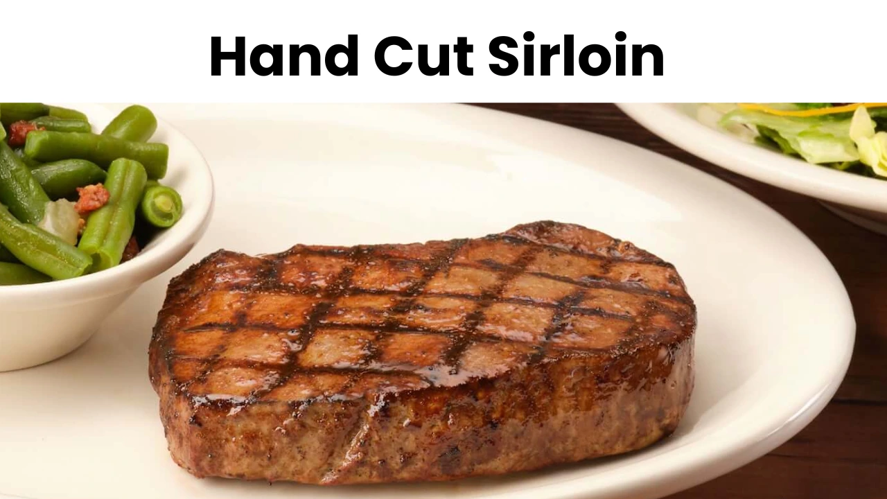 Hand Cut Sirloin